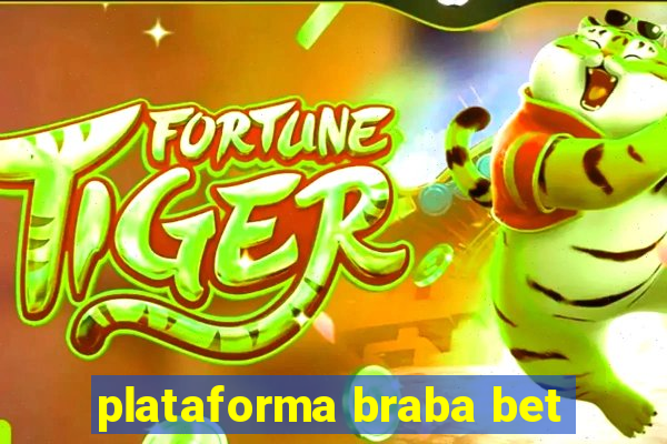 plataforma braba bet